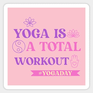 Yoga Is A Total Workout -  Yoga Lover Magnet